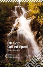 Odi ed epodi: Canto secolare. E-book. Formato EPUB ebook