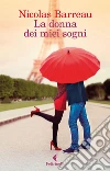 La donna dei miei sogni. E-book. Formato EPUB ebook di Nicolas Barreau