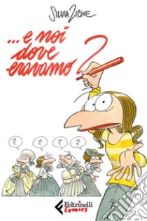 …e noi dove eravamo?. E-book. Formato EPUB ebook di Silvia Ziche