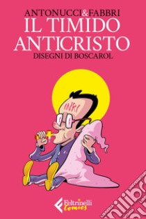 Il timido anticristo. E-book. Formato EPUB ebook di Maurizio Boscarol