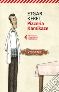 Pizzeria Kamikaze. E-book. Formato EPUB ebook di Etgar Keret