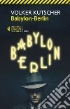 Babylon-Berlin. E-book. Formato EPUB ebook di Volker Kutscher