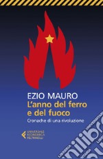 L'anno del ferro e del fuoco: Cronache di una rivoluzione. E-book. Formato EPUB ebook