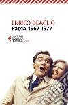 Patria 1967-1977. E-book. Formato EPUB ebook di Enrico Deaglio