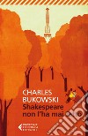 Shakespeare non l’ha mai fatto. E-book. Formato EPUB ebook