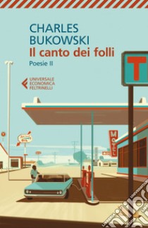 Il canto dei folli: Poesie II. E-book. Formato EPUB ebook di Charles Bukowski