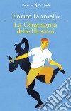 La Compagnia delle Illusioni. E-book. Formato EPUB ebook di Enrico Ianniello