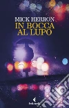 In bocca al lupo: La serie Jackson Lamb. E-book. Formato EPUB ebook di Mick Herron