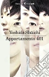 Appartamento 401. E-book. Formato EPUB ebook di Yoshida Shuichi