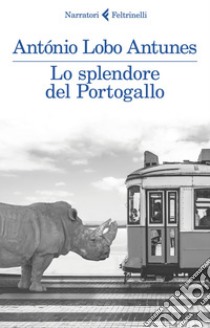 Lo splendore del Portogallo. E-book. Formato EPUB ebook di Antonio Lobo Antunes