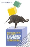 L'equilibrio dell'anima: Perché l'uguaglianza ci farebbe vivere meglio. E-book. Formato EPUB ebook