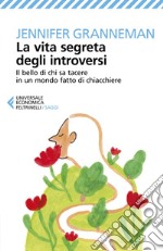 La vita segreta degli introversi: Il bello di chi sa tacere in un mondo fatto di chiacchiere. E-book. Formato EPUB ebook