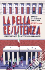 La bella Resistenza: L'antifascismo raccontato ai ragazzi. E-book. Formato EPUB ebook