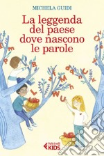 La leggenda del paese dove nascono le parole. E-book. Formato EPUB ebook