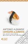 Lenticchie alla julienne: Vita, ricette e show cooking dello Chef Alain Tonné, forse il più grande. E-book. Formato EPUB ebook