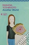 Another World. E-book. Formato EPUB ebook di Banana Yoshimoto
