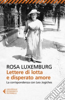 Lettere di lotta e disperato amore. E-book. Formato EPUB ebook di Rosa   Luxemburg