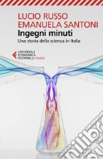 Ingegni minuti: Una storia della scienza in Italia. E-book. Formato EPUB