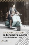 La Repubblica inquieta: L’Italia della Costituzione. 1946-1948. E-book. Formato EPUB ebook