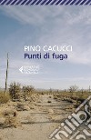 Punti di fuga. E-book. Formato EPUB ebook di Pino Cacucci