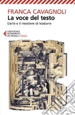 La voce del testo: L’arte e il mestiere di tradurre. E-book. Formato EPUB ebook