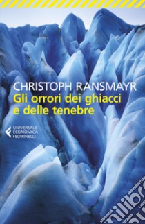 Gli orrori dei ghiacci e delle tenebre. E-book. Formato EPUB ebook di Christoph Ransmayr