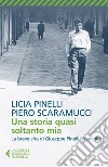 Una storia quasi soltanto mia: La storia di Giuseppe Pinelli, l’anarchico. E-book. Formato EPUB ebook