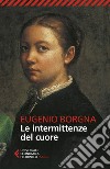 Le intermittenze del cuore. E-book. Formato EPUB ebook di Eugenio Borgna