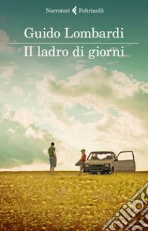 Il ladro di giorni. E-book. Formato EPUB ebook di Guido  Lombardi