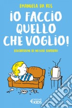 Io faccio quello che voglio!. E-book. Formato EPUB ebook