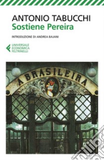 Sostiene Pereira: Una testimonianza. E-book. Formato EPUB ebook di Antonio Tabucchi