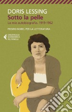 Sotto la pelle: La Mia Autobiografia. 1919-1962. E-book. Formato EPUB ebook