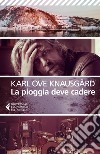 La pioggia deve cadere: La mia battaglia 5. E-book. Formato EPUB ebook di Karl Ove Knausgård