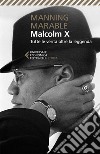 Malcolm X: Tutte le verità oltre la leggenda. La biografia 'definitiva' del grande leader nero. E-book. Formato EPUB ebook di Manning  Marable