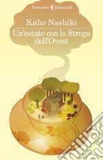 Un'estate con la Strega dell'Ovest: E altre storie. E-book. Formato EPUB