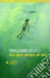 Voi due senza di me. E-book. Formato EPUB ebook di Emiliano Gucci