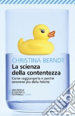 La scienza della contentezza: Come raggiungerla e perché conviene più della felicità. E-book. Formato EPUB ebook