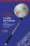 Il selfie del mondo: Indagine sull'età del turismo. E-book. Formato EPUB ebook di Marco d'Eramo