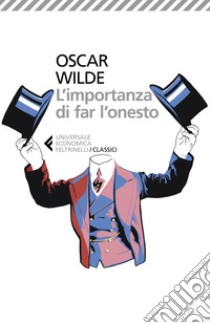 L'importanza di far l'onesto: Una commedia frivola per gente seria. E-book. Formato EPUB ebook di Oscar Wilde