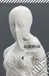 Alcesti: Testo greco a fronte. E-book. Formato EPUB ebook di Euripide