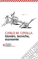 Uomini, tecniche, economie. E-book. Formato EPUB ebook