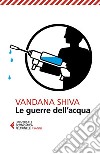 Le guerre dell'acqua. E-book. Formato EPUB ebook di Vandana Shiva