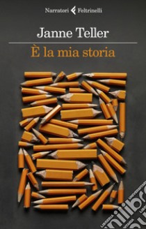 È la mia storia. E-book. Formato EPUB ebook di Janne Teller