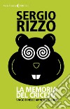 La memoria del criceto: Viaggio nelle amnesie italiane. E-book. Formato EPUB ebook di Sergio Rizzo