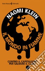 Il mondo in fiamme: Contro il capitalismo per salvare il clima. E-book. Formato EPUB ebook