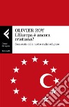 L'Europa è ancora cristiana?: Cosa resta delle nostre radici religiose. E-book. Formato EPUB ebook