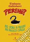 Perché?: Cento storie di filosofi per ragazzi curiosi. E-book. Formato EPUB ebook