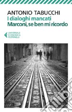 I dialoghi mancati - Marconi, se ben mi ricordo. E-book. Formato EPUB ebook