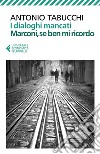 I dialoghi mancati - Marconi, se ben mi ricordo. E-book. Formato EPUB ebook