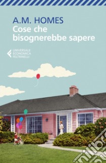 Cose che bisognerebbe sapere. E-book. Formato EPUB ebook di A.M.  Homes